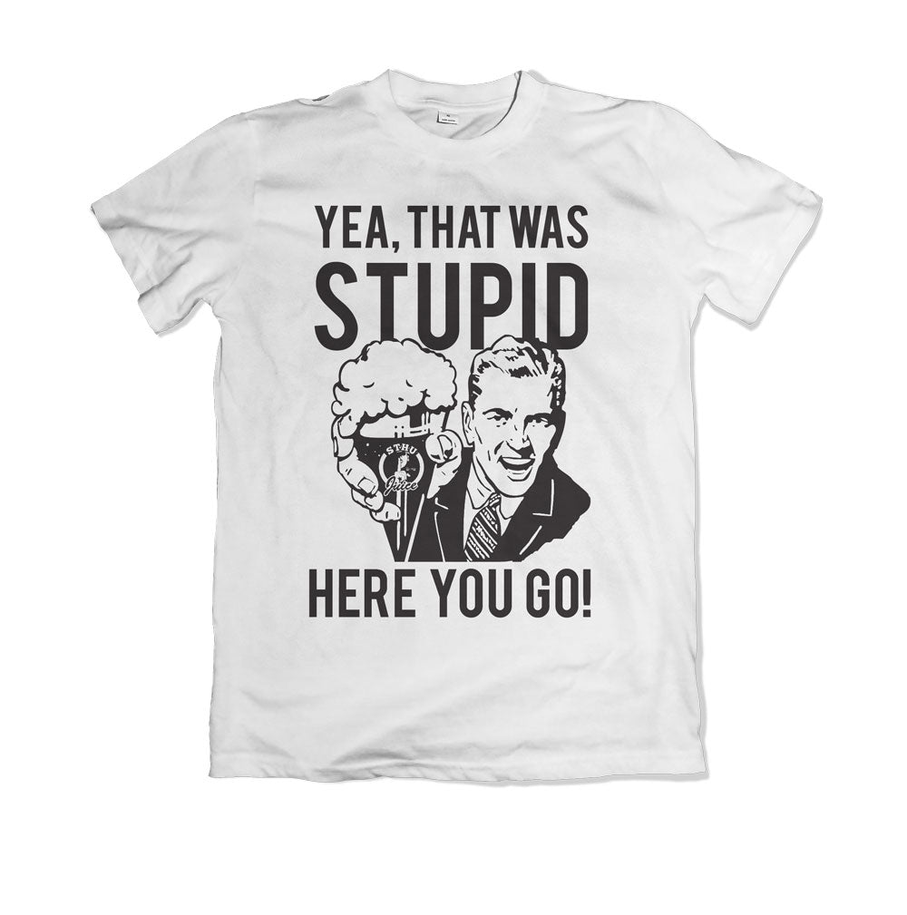 STHU T-Shirt (White) - That Was Stupid