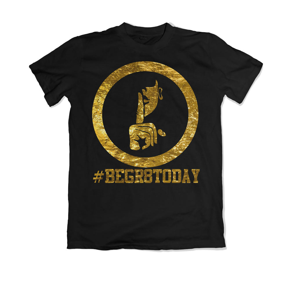 #BEGR8TODAY Black Tee - Gold Foil